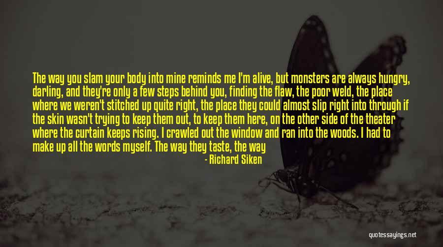 Monsters Love Quotes By Richard Siken Monsters Love Quotes By Richard Siken