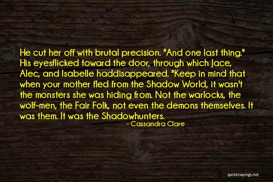 Monsters Quotes By Cassandra Clare Monsters Quotes By Cassandra Clare