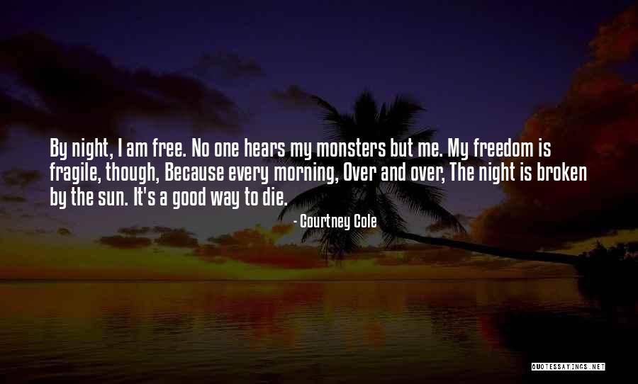 Monsters Quotes By Courtney Cole Monsters Quotes By Courtney Cole