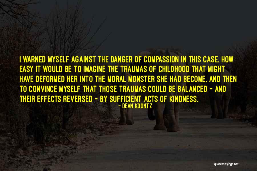 Monsters Quotes By Dean Koontz Monsters Quotes By Dean Koontz