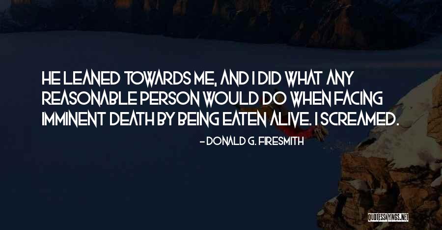 Monsters Quotes By Donald G. Firesmith Monsters Quotes By Donald G. Firesmith