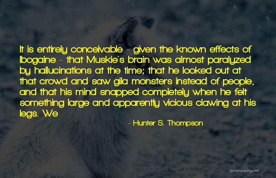Monsters Quotes By Hunter S. Thompson Monsters Quotes By Hunter S. Thompson