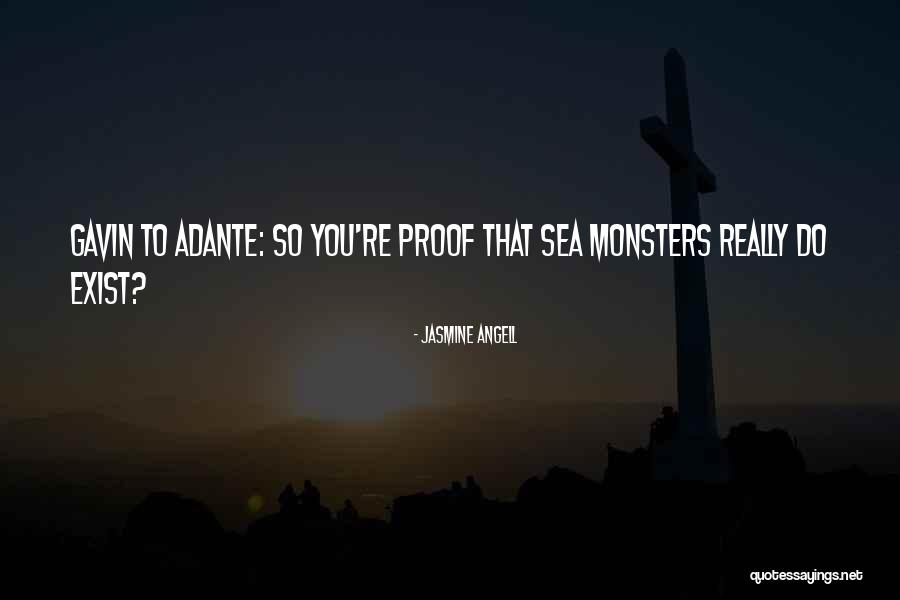 Monsters Quotes By Jasmine Angell Monsters Quotes By Jasmine Angell