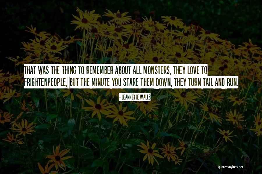 Monsters Quotes By Jeannette Walls Monsters Quotes By Jeannette Walls