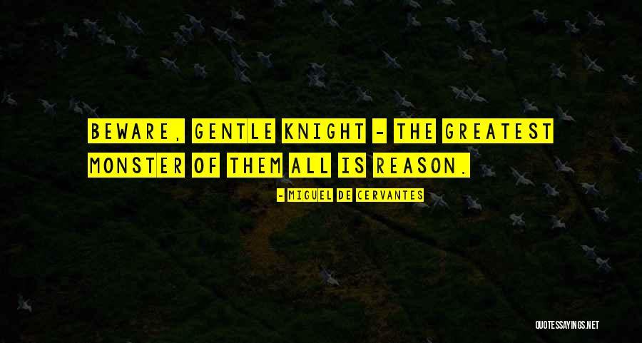 Monsters Quotes By Miguel De Cervantes Monsters Quotes By Miguel De Cervantes
