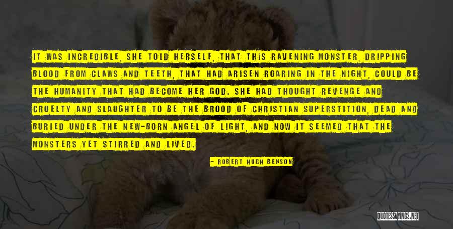 Monsters Quotes By Robert Hugh Benson Monsters Quotes By Robert Hugh Benson