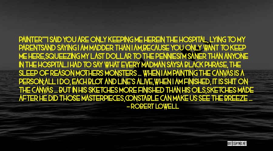 Monsters Quotes By Robert Lowell Monsters Quotes By Robert Lowell