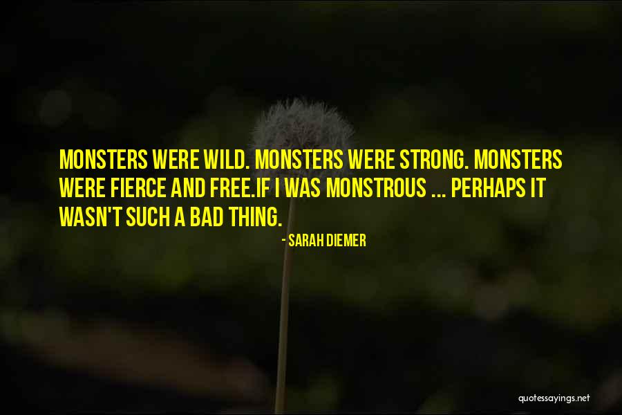 Monsters Quotes By Sarah Diemer Monsters Quotes By Sarah Diemer