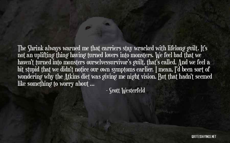 Monsters Quotes By Scott Westerfeld Monsters Quotes By Scott Westerfeld
