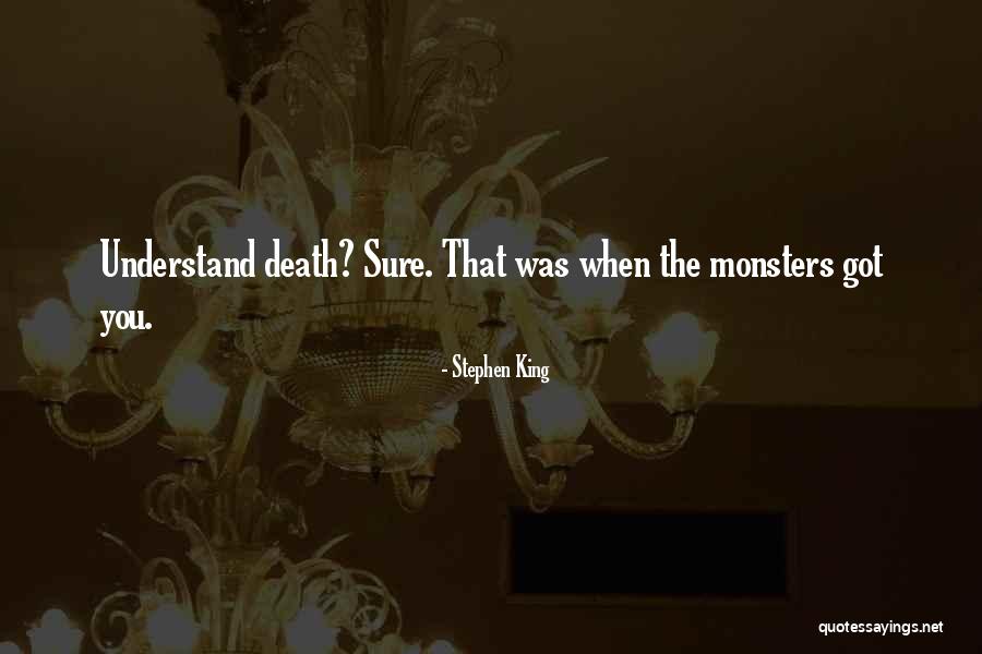 Monsters Quotes By Stephen King Monsters Quotes By Stephen King