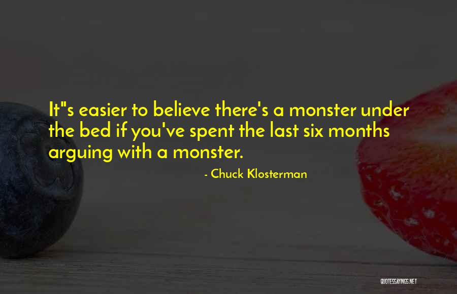 Monsters Under My Bed Quotes By Chuck Klosterman