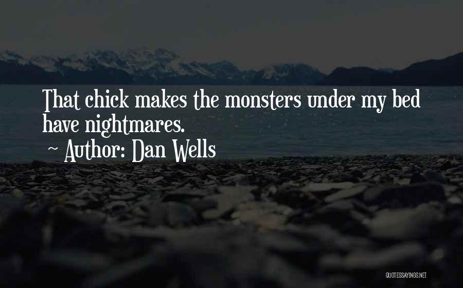 Monsters Under My Bed Quotes By Dan Wells