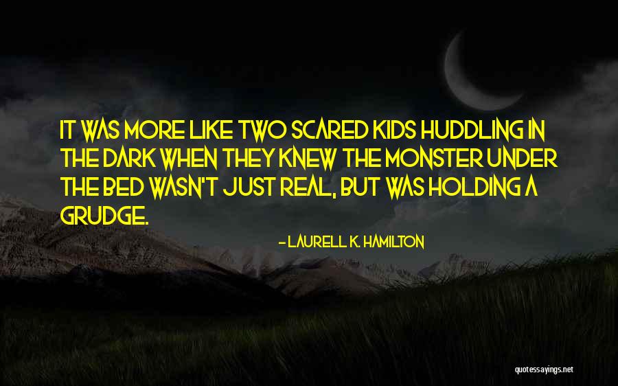 Monsters Under My Bed Quotes By Laurell K. Hamilton