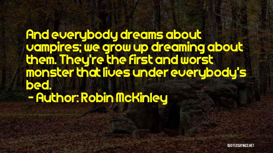 Monsters Under My Bed Quotes By Robin McKinley