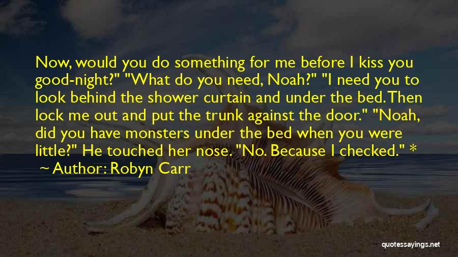 Monsters Under My Bed Quotes By Robyn Carr