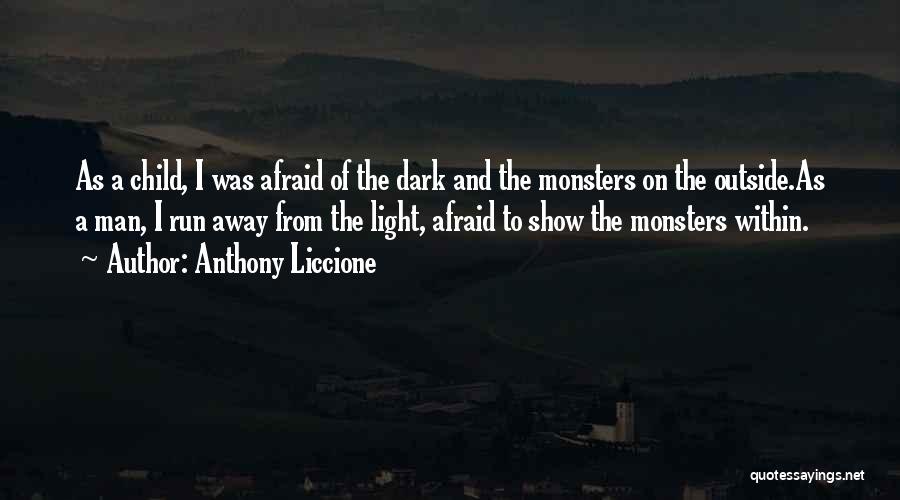 Monsters Within Quotes By Anthony Liccione