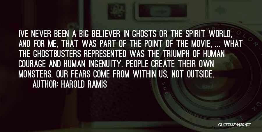 Monsters Within Quotes By Harold Ramis