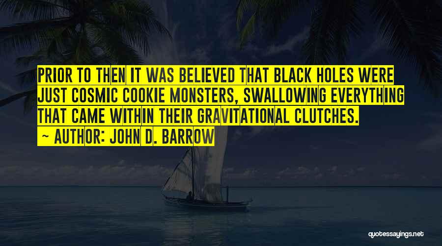 Monsters Within Quotes By John D. Barrow