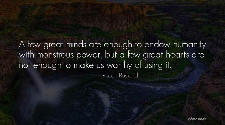 Monstrous Humanity Quotes By Jean Rostand Monstrous Humanity Quotes By Jean Rostand