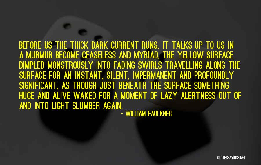 Monstrously Huge Quotes By William Faulkner Monstrously Huge Quotes By William Faulkner