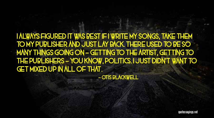 Monsuru Ati Quotes By Otis Blackwell Monsuru Ati Quotes By Otis Blackwell