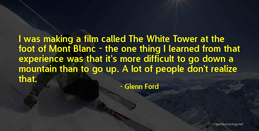 Mont Blanc Quotes By Glenn Ford