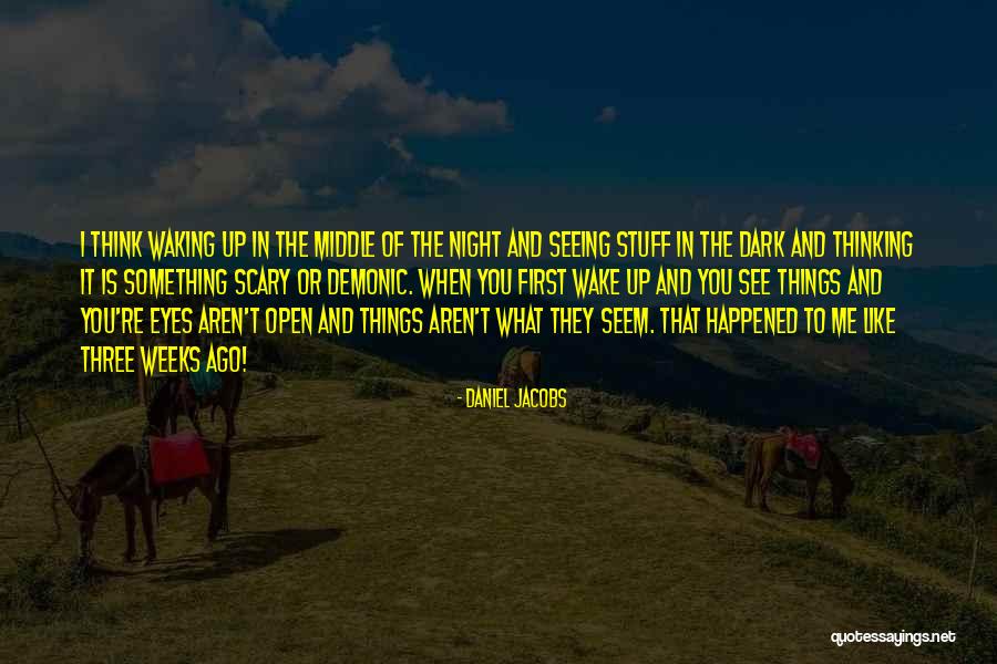 Montags Captains Quotes By Daniel Jacobs Montags Captains Quotes By Daniel Jacobs