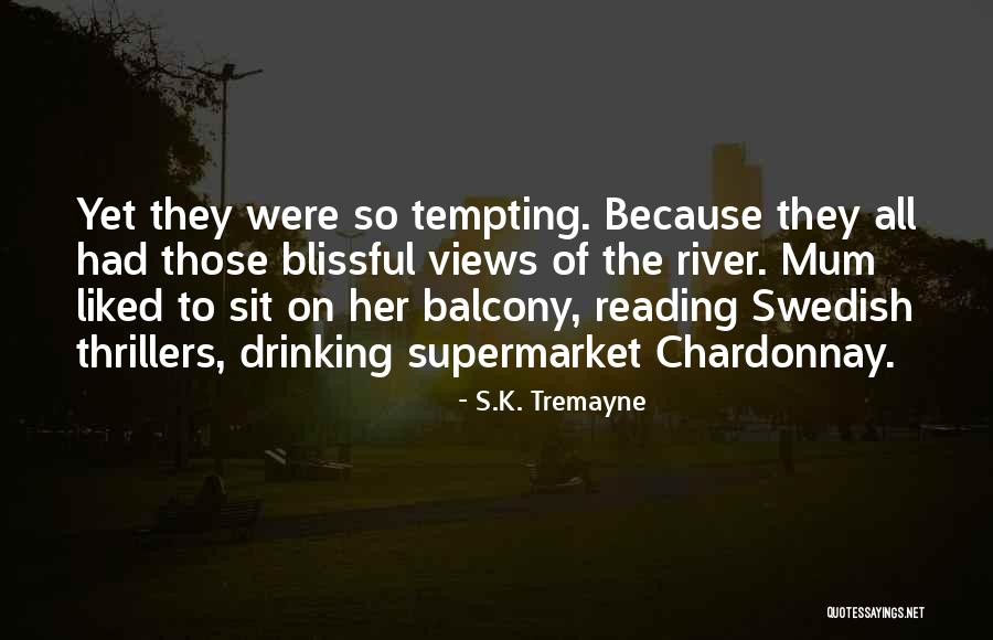 Montagues In Greenwood Quotes By S.K. Tremayne Montagues In Greenwood Quotes By S.K. Tremayne