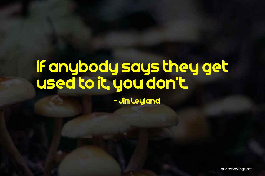 Montaigut Quotes By Jim Leyland Montaigut Quotes By Jim Leyland