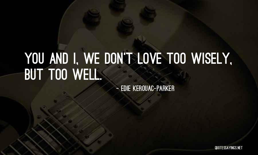 Montalvaao Quotes By Edie Kerouac-Parker