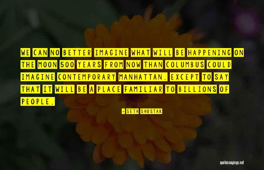 Montalvaao Quotes By Seth Shostak