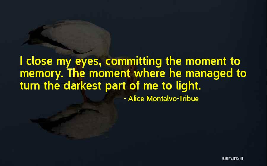 Montalvo Quotes By Alice Montalvo-Tribue Montalvo Quotes By Alice Montalvo-Tribue