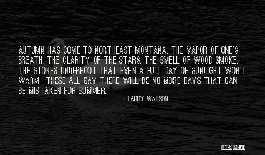 Montana Quotes By Larry Watson Montana Quotes By Larry Watson