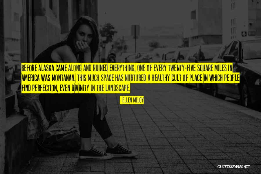 Montanan Quotes By Ellen Meloy Montanan Quotes By Ellen Meloy
