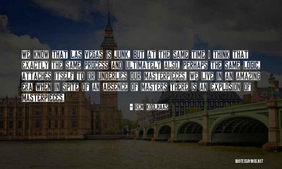 Montaser Zamzam Quotes By Rem Koolhaas