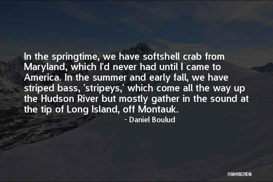 Montauk Quotes By Daniel Boulud Montauk Quotes By Daniel Boulud