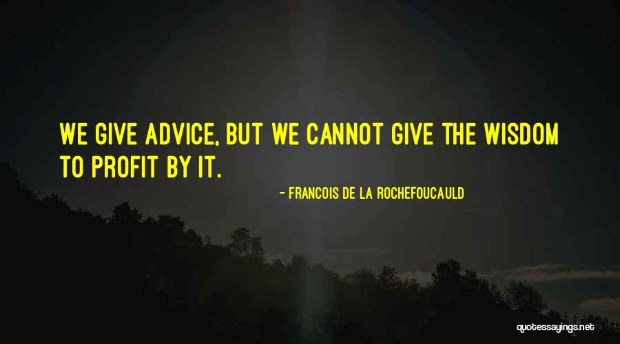 Monteclaro Toa Quotes By Francois De La Rochefoucauld Monteclaro Toa Quotes By Francois De La Rochefoucauld