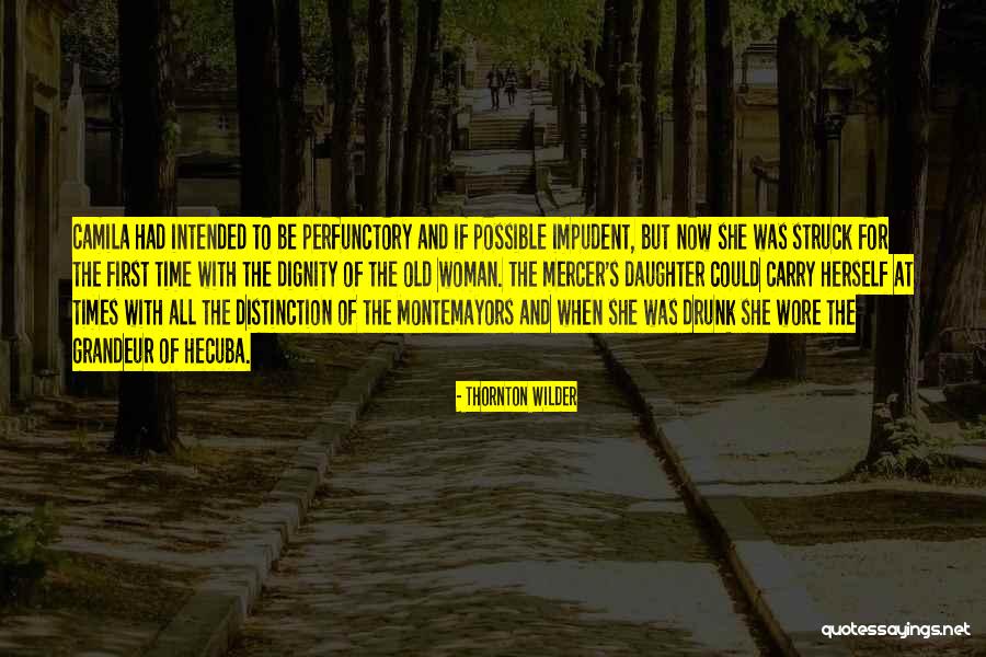 Montemayors Quotes By Thornton Wilder Montemayors Quotes By Thornton Wilder