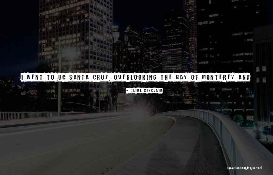 Monterey Quotes By Clive Sinclair Monterey Quotes By Clive Sinclair