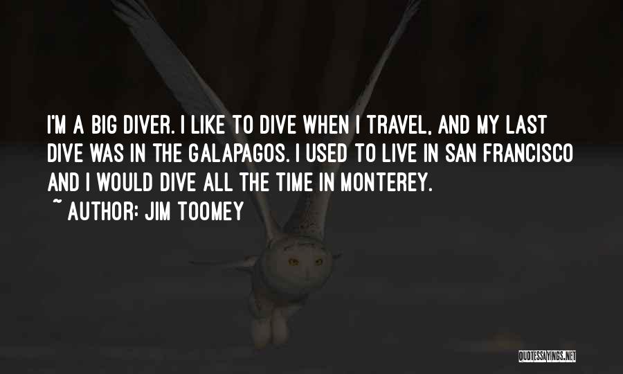 Monterey Quotes By Jim Toomey