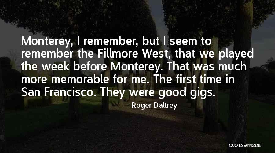Monterey Quotes By Roger Daltrey Monterey Quotes By Roger Daltrey