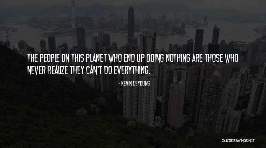 Monteron Canada Quotes By Kevin DeYoung Monteron Canada Quotes By Kevin DeYoung