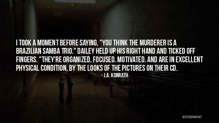 Montesanto Manhasset Quotes By J.A. Konrath