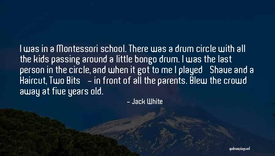 Montessori School Quotes By Jack White Montessori School Quotes By Jack White