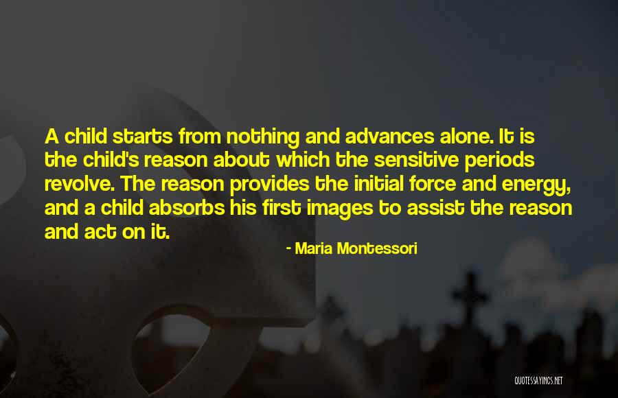 Montessori Sensitive Periods Quotes By Maria Montessori