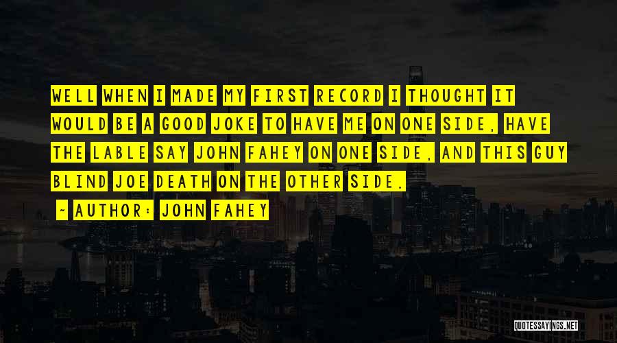 Monteyne Enterprises Quotes By John Fahey