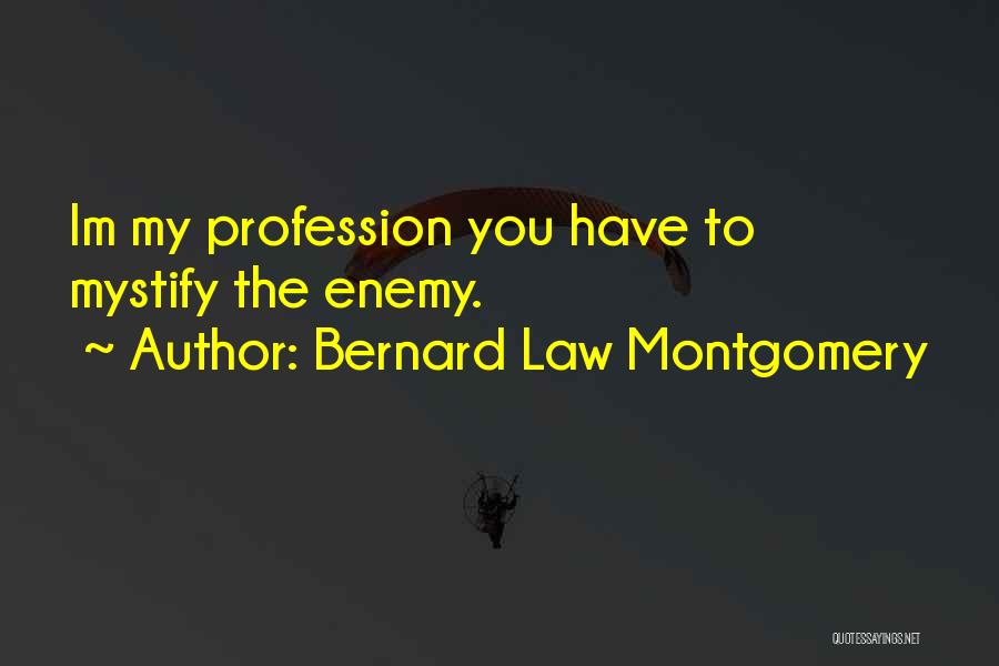 Montgomery Bernard Quotes By Bernard Law Montgomery