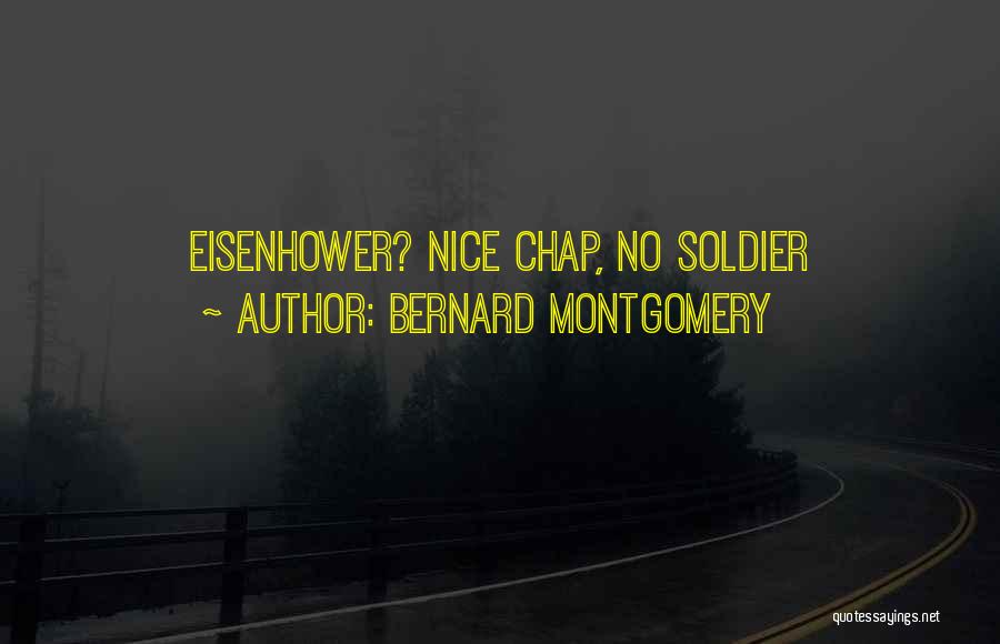 Montgomery Bernard Quotes By Bernard Montgomery