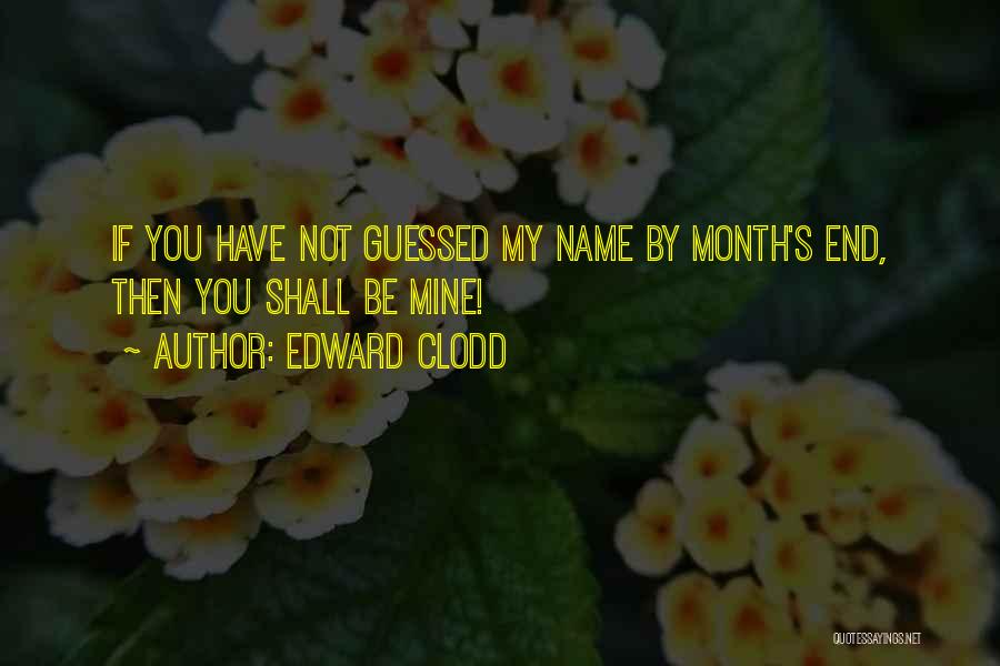 Month End Quotes By Edward Clodd