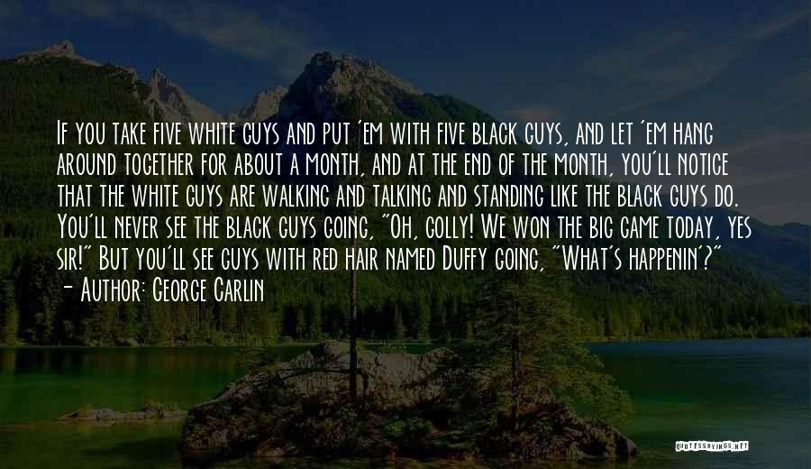 Month End Quotes By George Carlin